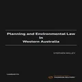 Planning and Environmental Law In Western Australia by Stephen Willey