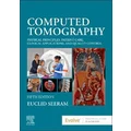 Computed Tomography by Euclid Seeram