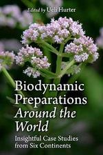 Biodynamic Preparations Around The World by Ueli Hurter