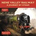 Nene Valley Railway - A Journey By Steam by Nathan Wilson