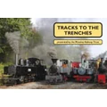 Tracks to the Trenches by Moseley Railway Trust