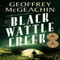Blackwattle Creek by Geoffrey McGeachin