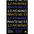 Learning Whiteness by Arathi Sriprakash