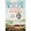 The Remarkable Mrs Reibey by Grantlee Kieza