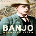 Banjo by Grantlee Kieza