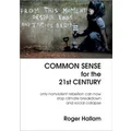 Common Sense For The 21st Century by Roger Hallam
