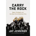 Carry the Rock by Jay Jennings