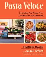 Pasta Veloce by Frances Mayes