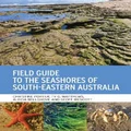 Field Guide to the Seashores of South-Eastern Australia by Christine Porter