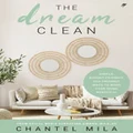 The Dream Clean by Chantel Mila