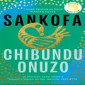 Sankofa : Reese Witherspoon Book Club Pick by Chibundu Onuzo