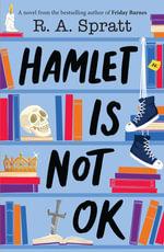 Hamlet is Not OK by R.A. Spratt