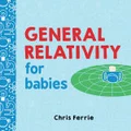 General Relativity for Babies by Chris Ferrie
