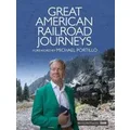 Great American Railroad Journeys by Michael Portillo