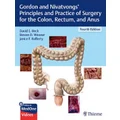 Gordon and Nivatvongs' Principles and Practice of Surgery for the Colon, Rectum, and Anus by David E. Beck