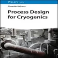 Process Design for Cryogenics by Alexander Alekseev