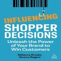 Influencing Shopper Decisions by Rebecca Brooks