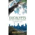 Eucalypts of the Sydney Region by Gary Leonard