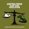 Limited Force and the Fight for the Just War Tradition (PB) by Christian Nikolaus Braun