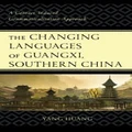 The Changing Languages of Guangxi, Southern China by Yang Huang