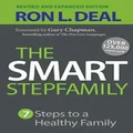 The Smart Stepfamily - Seven Steps to a Healthy Family by Ron L. Deal