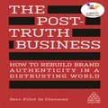 The Post-Truth Business by Sean Pillot de Chenecey