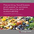 Preventing food losses and waste to achieve food security and sustainability by Prof Elhadi M. Yahia