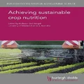 Achieving sustainable crop nutrition by Prof Zed Rengel
