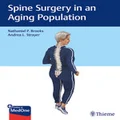 Spine Surgery in an Aging Population by Nathaniel P. Brooks