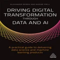 Driving Digital Transformation through Data and AI by Alexander Borek
