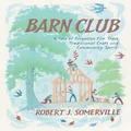 Barn Club by Robert Somerville