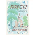 Barn Club by Robert Somerville