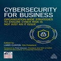 Cybersecurity for Business by Larry Clinton