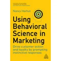 Using Behavioral Science in Marketing by Nancy Harhut