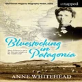 Bluestocking in Patagonia by Anne Whitehead