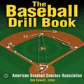 The Baseball Drill Book by American Baseball Coaches Association