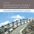 Professional Ethics in Criminal Justice by Jay Albanese