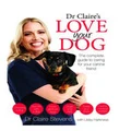 Dr Claire's Love your Dog by Dr Claire Stevens