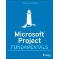 Microsoft Project Fundamentals by Teresa S. Stover