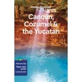 Cancun, Cozumel & the Yucatan by Lonely Planet Travel Guide