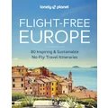 Lonely Planet Flight-Free Europe by Lonely Planet