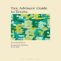 Tax Advisers' Guide to Trusts by Jacquelyn Kimber