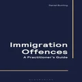 Immigration Offences - A Practitioner's Guide by Daniel Bunting