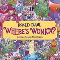 Where's Wonka? by Roald Dahl