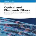 Optical and Electronic Fibers by Lei Wei