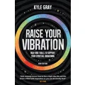 Raise Your Vibration (New Edition) by Kyle Gray