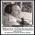 Marty Glickman by Jeffrey S. Gurock