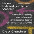 How Infrastructure Works by Deb Chachra