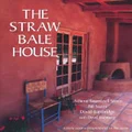 The Straw Bale House by Athena Swentzell Steen