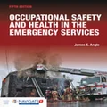 Occupational Safety and Health in the Emergency Services includes Navigate Advantage Access by James S. Angle